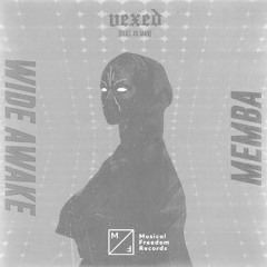 MEMBA & WiDE AWAKE - Vexed (ft. Xo Man)(MNDWN Remix)