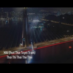 MAI Ft Thai Tuyet Tram - Thoi Thi Thoi The Thoi