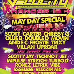 Velocity Vs Hangar13 - Friday 3rd May 2019 - May Day Special - DJ Scott - MC's Techno T & Jet