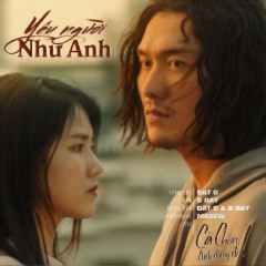 Yêu Người Như Anh (Cà Chớn, Anh Đừng Đi OST) - B Ray; Đạt G; Masew