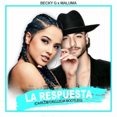 Becky G feat. Maluma - La Respuesta (Carlos Calleja Bootleg)
