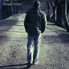 Reflections | New Age Music | Paul Landry