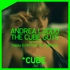 Andrea Laddo,The Cube Guys - Hasta El Fin (The Cube Guys & Agent Greg Mix)