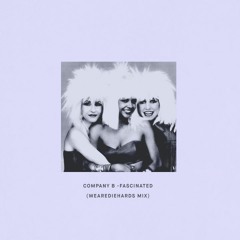 Company B - Fascinated (Wearediehards Edit)