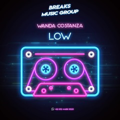 Low - [ Wanda Costanza ] #BreaksMusicGroup