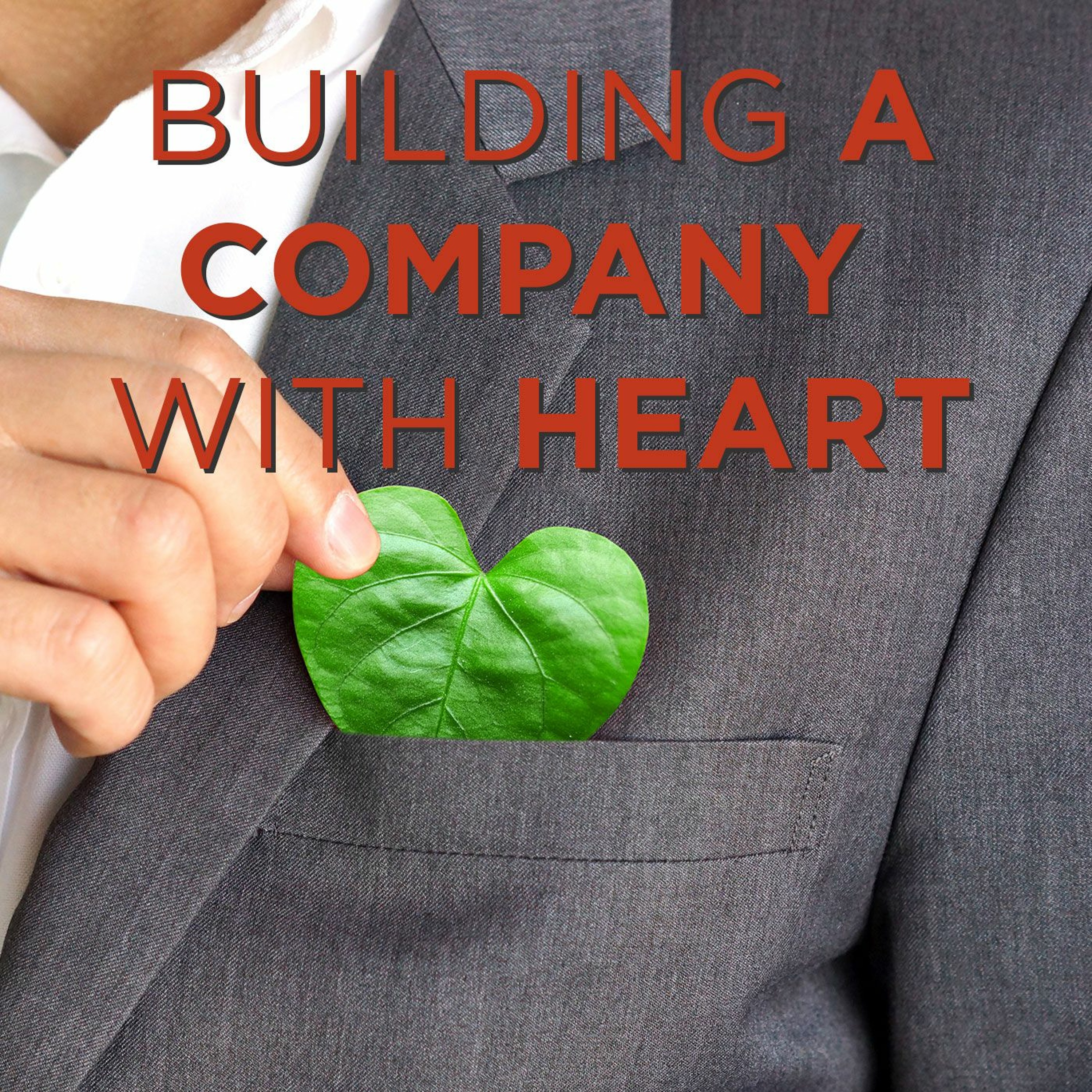 Building A Company With Heart episode artwork