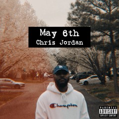 May 6th (Prod. JabariOnTheBeat)