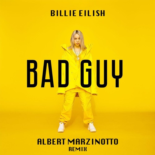 Billie Eilish - Bad Guy (Albert Marzinotto Remix)