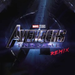 Avengers End Game (E.Y. Beats Remix)