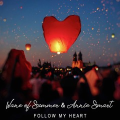 Follow My Heart (Wane of Summer & Annie Smart)