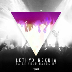 Lethyx Nekuia - Raise Your Hands Up