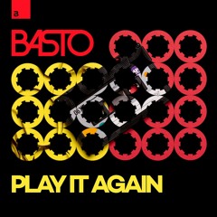 Basto - Play It Again [Big & Dirty Records]