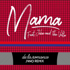 Mama Feat. John And The Volta (JVNO Remix)