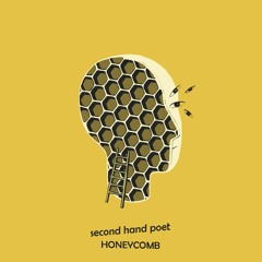 Honeycomb - Second Hand Poet