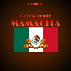 Mamacita (Go Loko Remix)