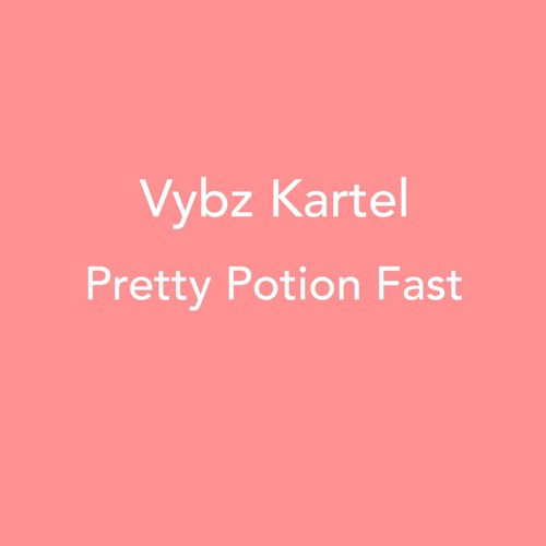 Vybz Kartel - Pretty Potion Fast