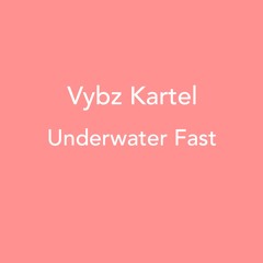 Vybz Kartel - Underwater Fast