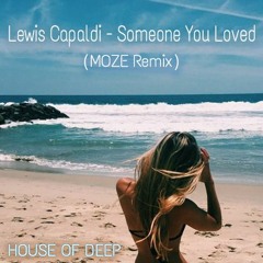 Lewis Capaldi - Someone You Loved (MOZE Remix) FREE DOWNLOAD