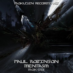 Mok053 : Paul Robinson - Mentasm (Out Now)