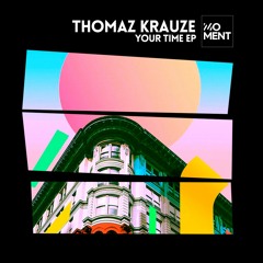 Thomaz Krauze - Your Time (Original Mix)