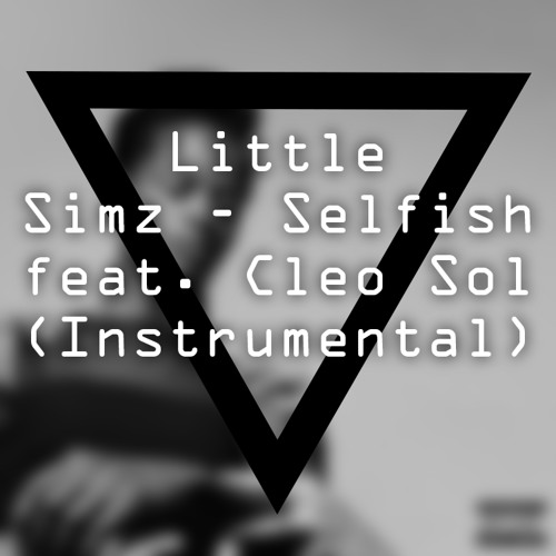 Stream Little Simz - Selfish feat. Cleo Sol (Instrumental) by OneThree |  Listen online for free on SoundCloud