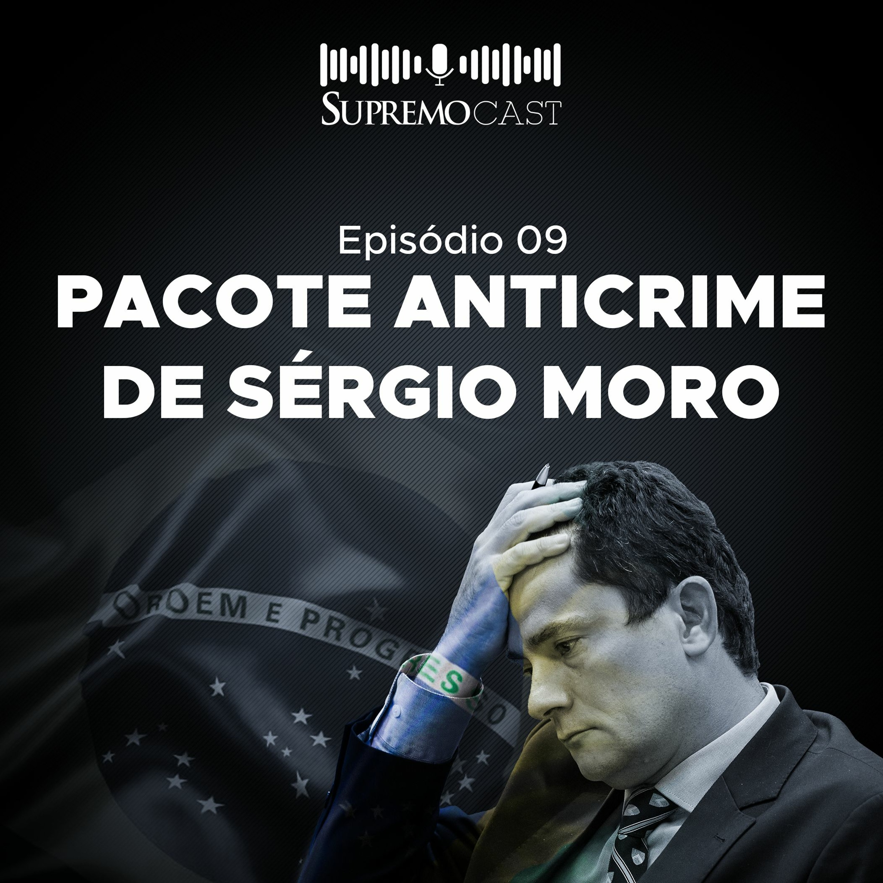 #9 - PACOTE ANTICRIME DE SÉRGIO MORO
