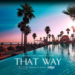 That Way ft. Jron DSA x Kid Lennon x Destin