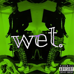 WET. ft. WhoIsWox & Jumpshot James (Prod. H-Stack$)