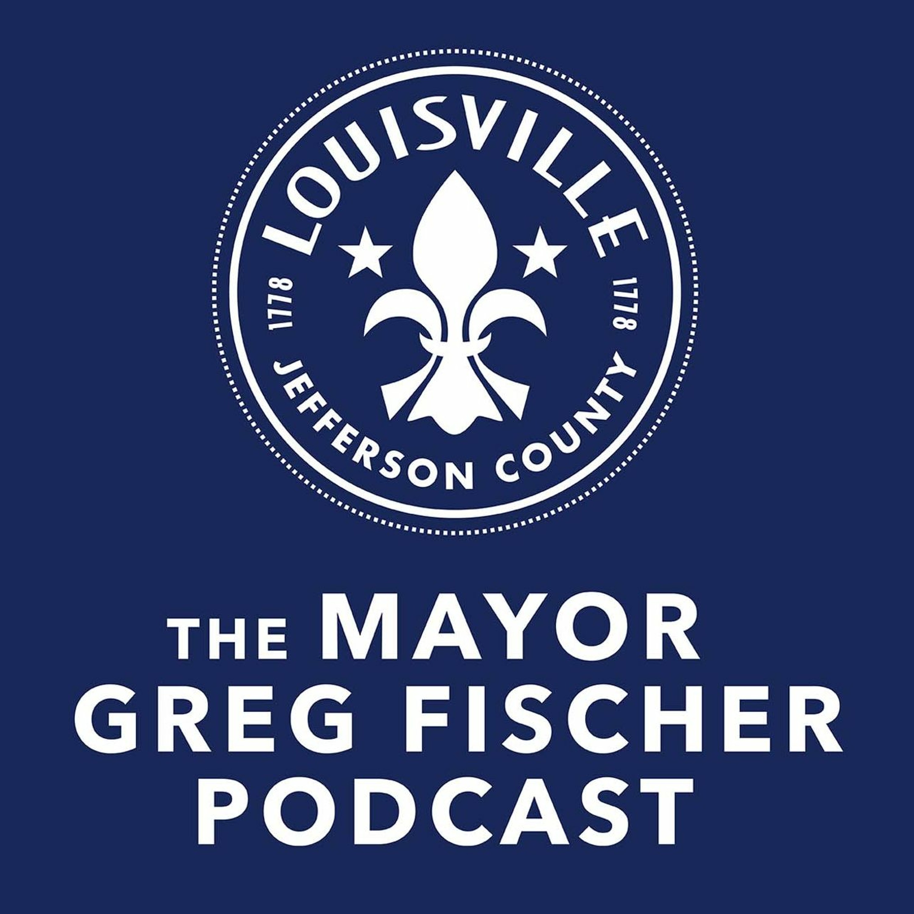 The Mayor Greg Fischer Podcast