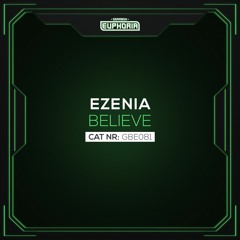 GBE081. Ezenia - Believe [OUT NOW]