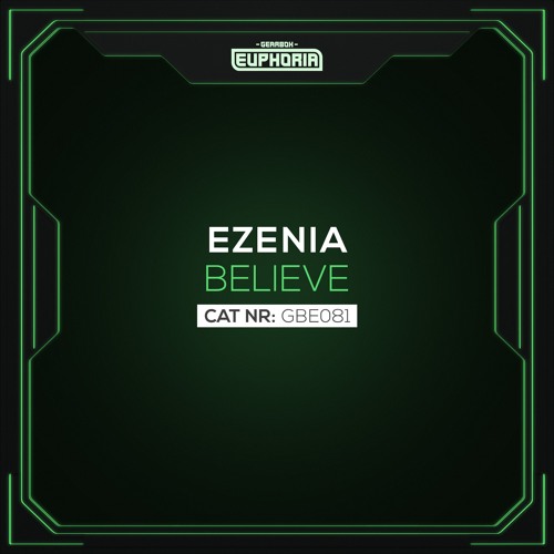 GBE081. Ezenia - Believe [OUT NOW]
