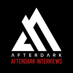 Afterdark Interviews