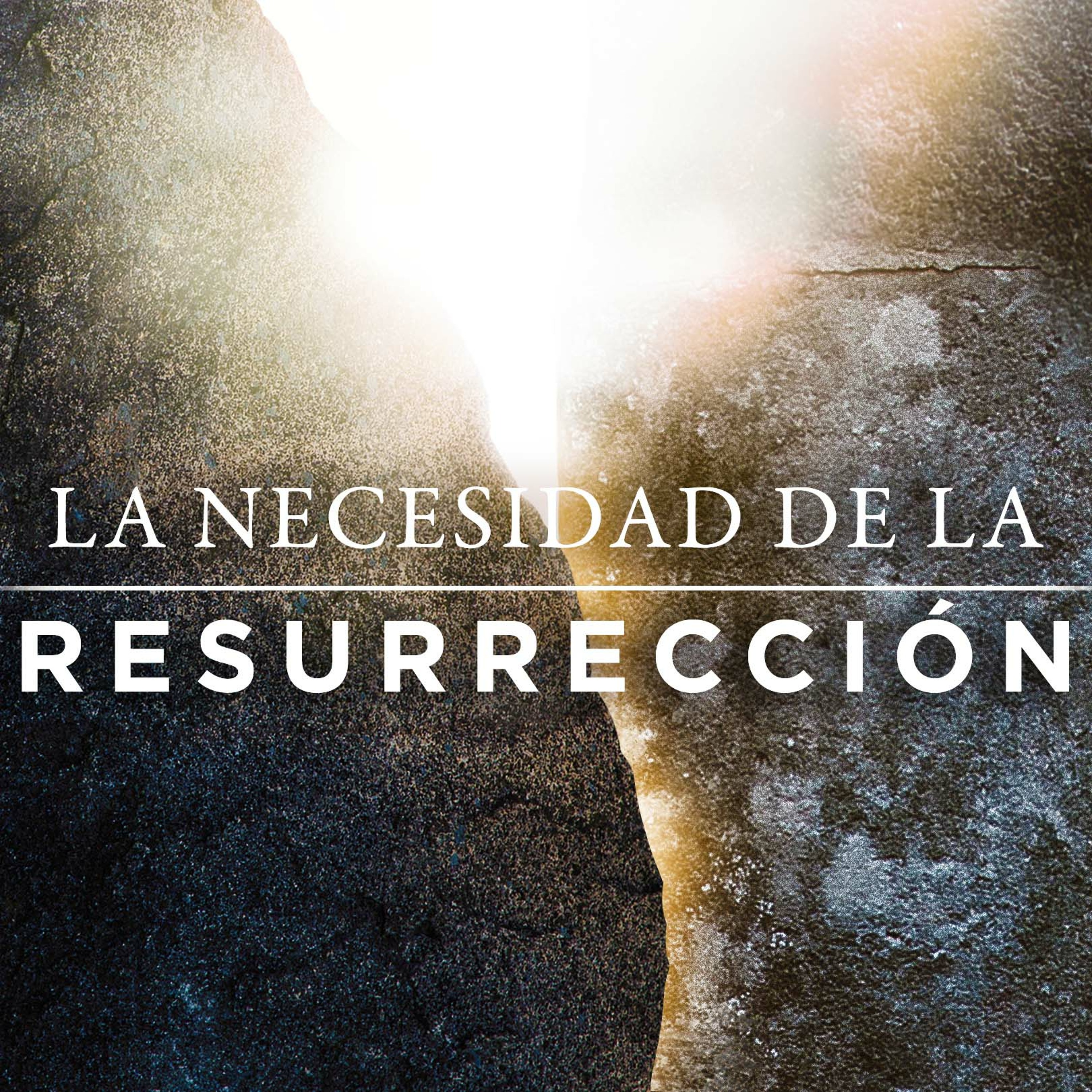 La Necesidad de la Resurrección (Bilingual) episode artwork