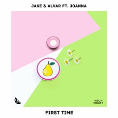Jake & Alvar - First Time (ft. Joanna)