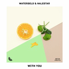 Waterbeld & Nalestar - With You