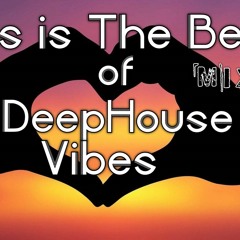 This is The Best of Deep House Vibes Mix - Dj Nikos Danelakis #