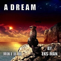 A DREAM mix I,II,III