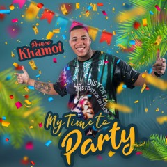 Prince Khamoi - My Time to Party