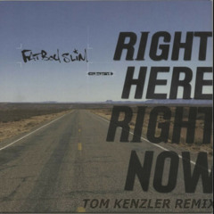 Fatboy Slim - Right Here,Right Now (Tom Kenzler Remix)