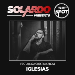 Solardo Presents The Spot 069 - IGLESIAS