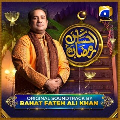 Ehsaas Ramzan OST | Rahat Fateh Ali Khan | Rabia Anum