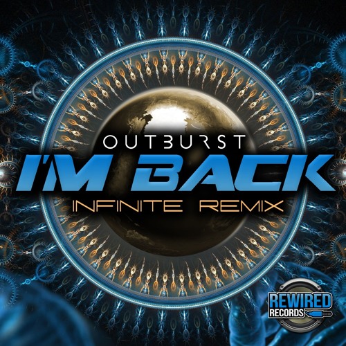 Outburst - I'm Back (Infinite Remix)