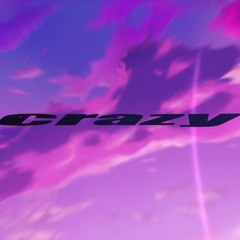 crazy. (prod. by HK x AYLN)