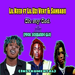 Lil Keed (Oh My God)Ft LiL Uzi Vert & Sahbabii (Prod. 808bando) (Instrumental)