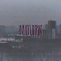 mourn [prod. Ryini]