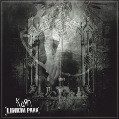 Korn & Linkin Park - Everything I've Known/Guilty All The Same (With You/In The End) [Mashup]