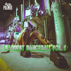 Baddest Dancehall Vol.1