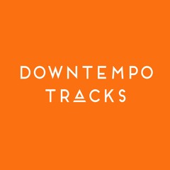 Downtempo Tracks & Podcasts