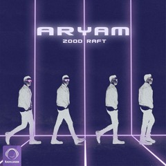 Aryam - Zood Raft
