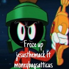 froze up - Jesusthemack ft moneybagsatticus (prod. Yung pear)
